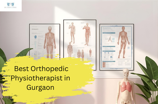 Best Orthopedic Physiotherapist in Gurgaon