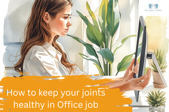 how to keep your joints healthy in Office job